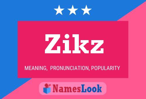 Póster del nombre Zikz