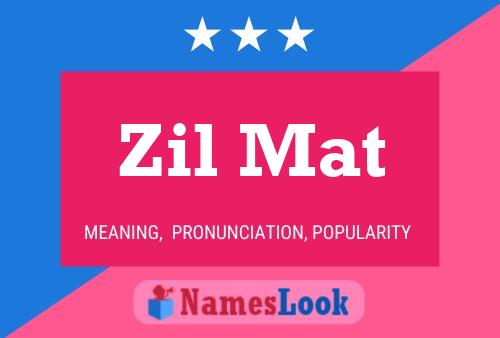 Póster del nombre Zil Mat