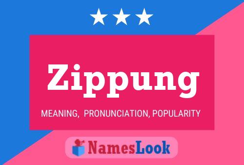 Póster del nombre Zippung