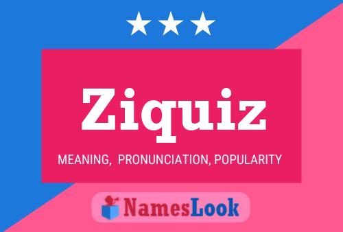 Póster del nombre Ziquiz