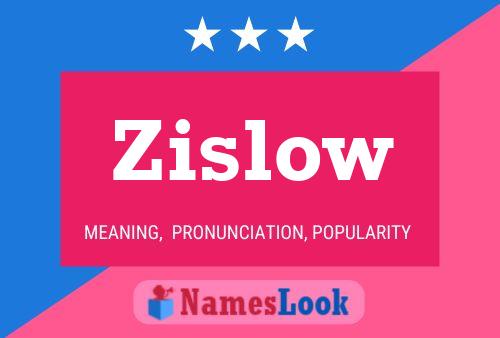 Póster del nombre Zislow