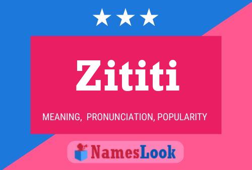 Póster del nombre Zititi