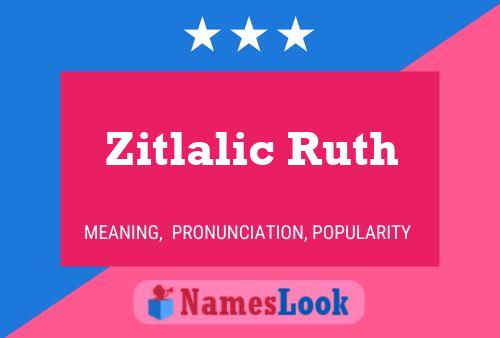 Póster del nombre Zitlalic Ruth