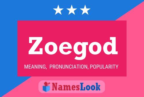 Póster del nombre Zoegod