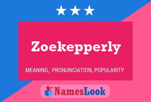 Póster del nombre Zoekepperly