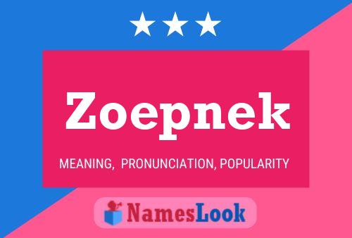 Póster del nombre Zoepnek