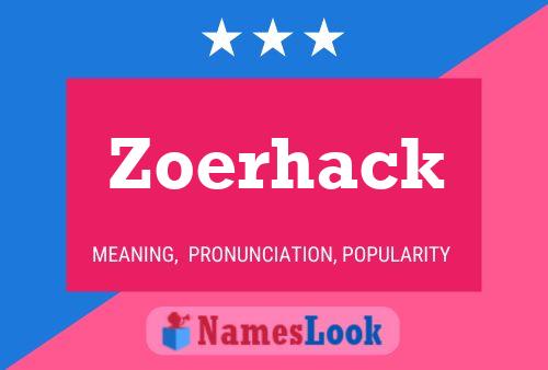 Póster del nombre Zoerhack