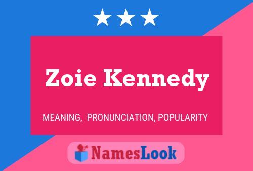 Póster del nombre Zoie Kennedy