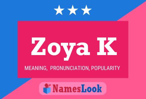 Póster del nombre Zoya K