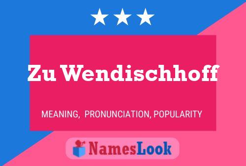 Póster del nombre Zu Wendischhoff