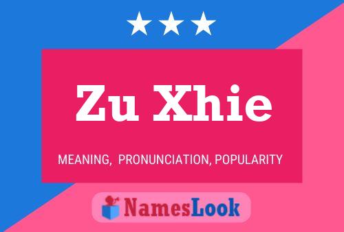 Póster del nombre Zu Xhie