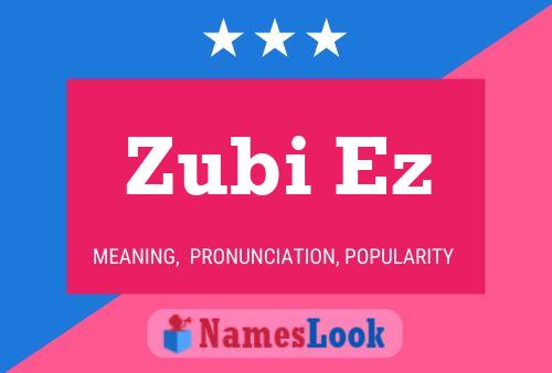 Póster del nombre Zubi Ez