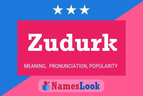 Póster del nombre Zudurk