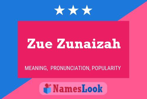 Póster del nombre Zue Zunaizah