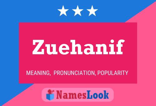 Póster del nombre Zuehanif