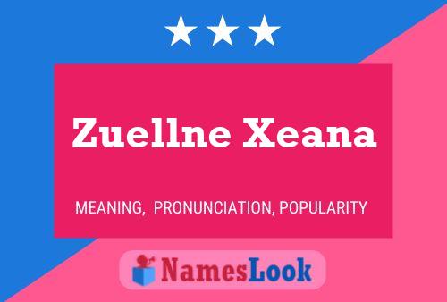 Póster del nombre Zuellne Xeana