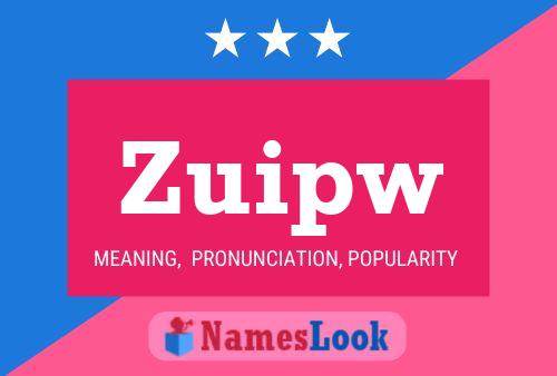 Póster del nombre Zuipw