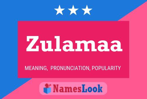 Póster del nombre Zulamaa