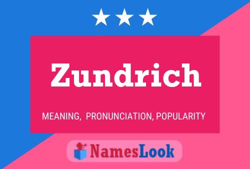 Póster del nombre Zundrich