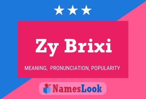 Póster del nombre Zy Brixi