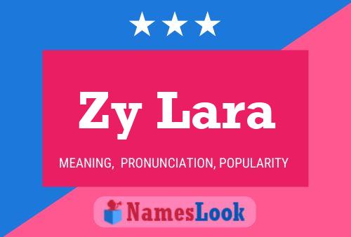 Póster del nombre Zy Lara