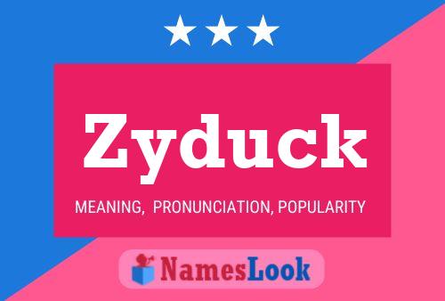 Póster del nombre Zyduck