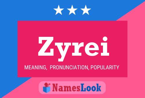 Póster del nombre Zyrei